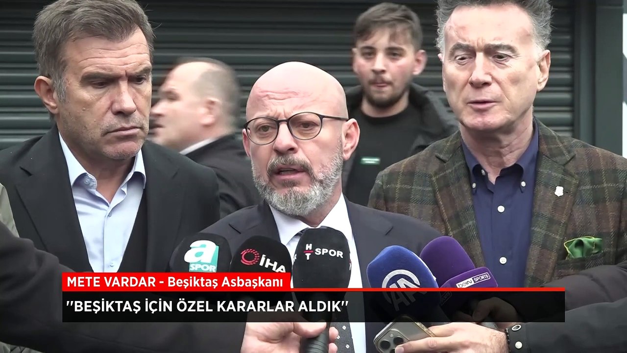 Beşiktaş Asbaşkanı Mete Vardar: Beşiktaş için özel kararlar aldık