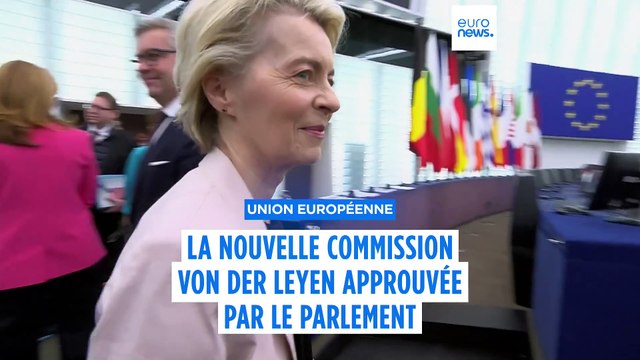 La nouvelle Commission d'Ursula von der Leyen approuvée au Parlement européen