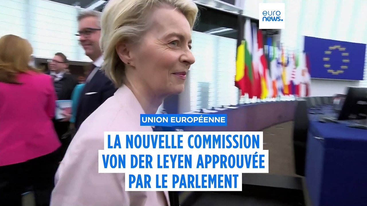 La nouvelle Commission d'Ursula von der Leyen approuvée au Parlement européen
