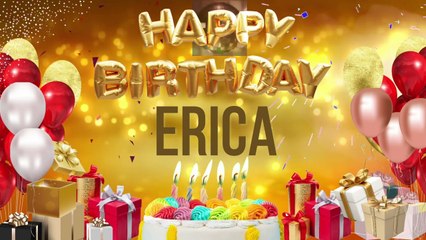 ERICA - Happy Birthday Erica