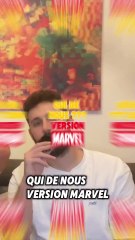 QUI DE NOUS ? Version Marvel PART 1
