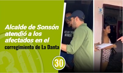 Alcalde de Sonsón atendió a los afectados en el corregimiento de La Danta