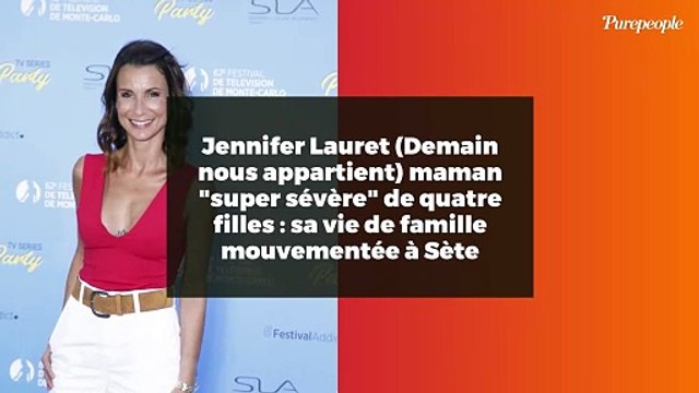Jennifer Lauret (Demain nous appartient) maman super sévère de quatre filles : sa vie de famille mouvementée à Sète