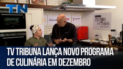 TV Tribuna lança novo programa de culinária em dezembro