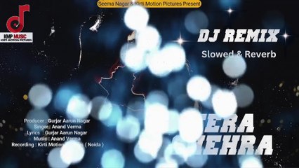 Tera Chehra Dj Remix Slowed & Reverb