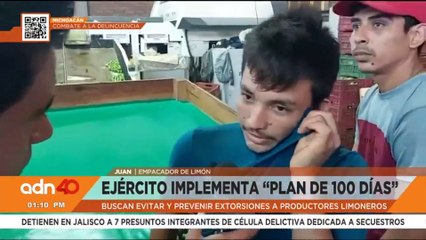 Ejército implementa "Plan de 100 días" busca evitar y prevenir extorsiones a productores limoneros