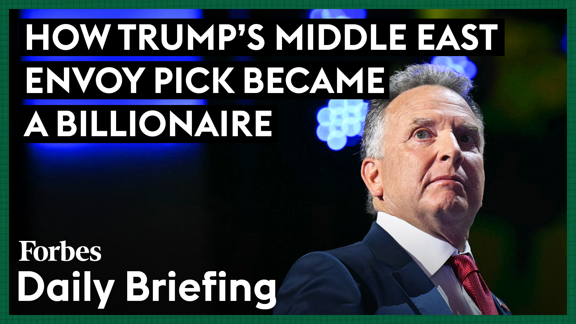 The Real Estate Magnate Who Became Trump’s Middle East Envoy