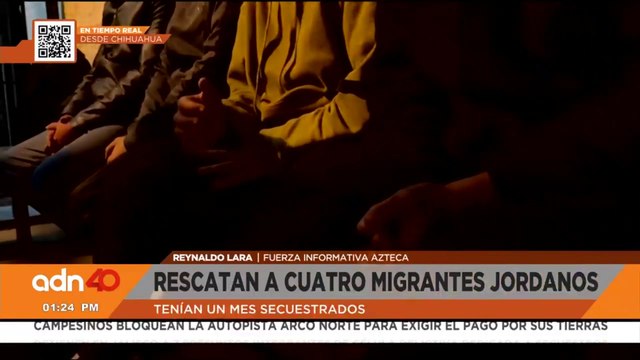 Rescatan a cuatro migrantes jordanos, tenían un mes secuestrados en Chihuahua