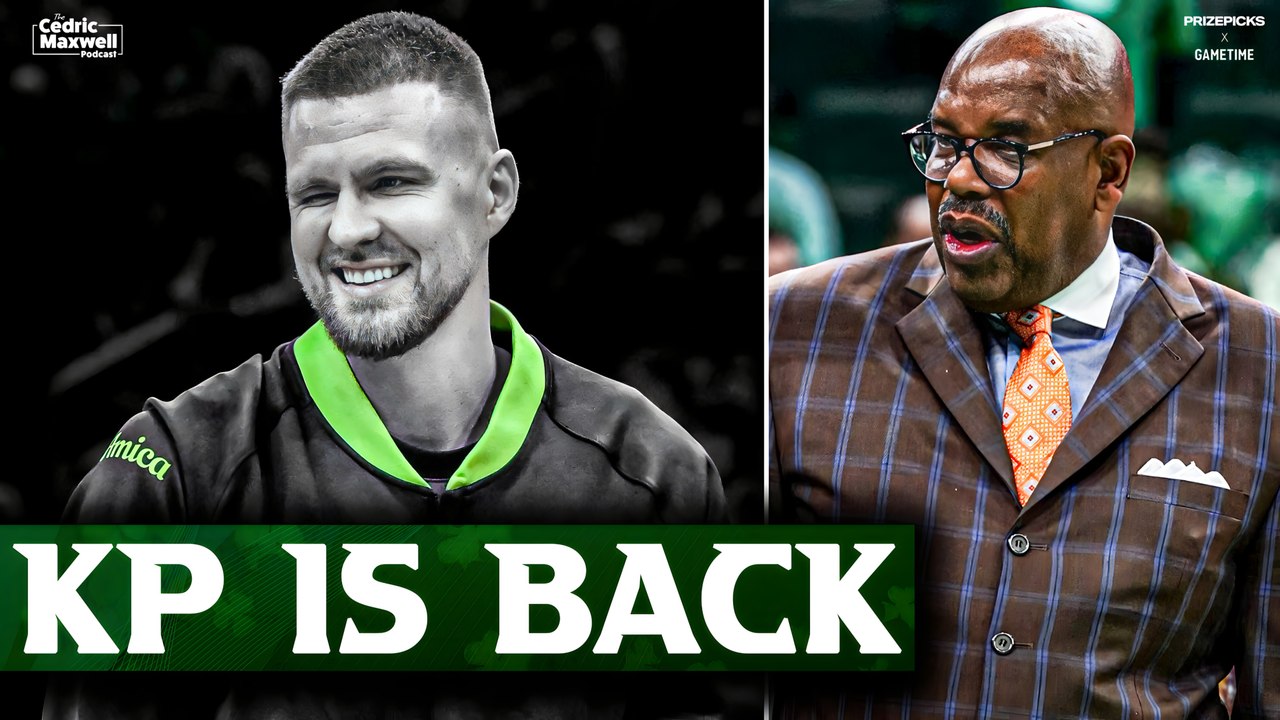 Cedric Maxwell: Kristaps Porzingis Will Only Get BETTER | Cedric Maxwell Podcast