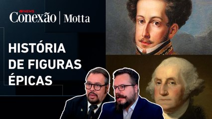 Historiadores analisam as semelhanças entre Dom Pedro I e George Washington | CONEXÃO MOTTA
