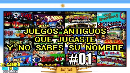 JUEGOS ANTIGUOS QUE JUGASTE Y NO SABES SU NOMBRE, PARTE 1