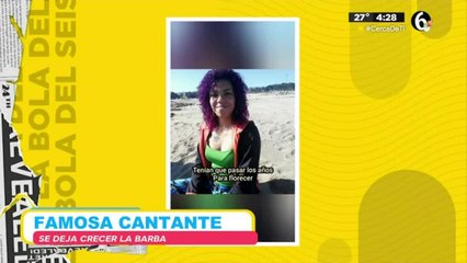 Famosa cantante se deja creceer la barba