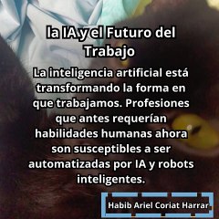 |HABIB ARIEL CORIAT HARRAR | LA IA Y EL FUTURO DEL TRABAJO (PARTE 1) (@HABIBARIELC)