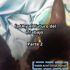 |HABIB ARIEL CORIAT HARRAR | EL FUTURO DE LAS PROFESIONES CON IA (PARTE 2) (@HABIBARIELC)