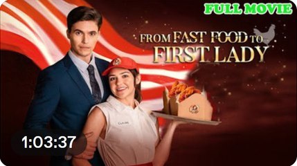 From Fast Food to First Lady Full Movie | Short Movie