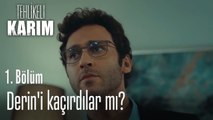 Derin'i kaçırdılar mı?- Tehlikeli Karım 1. Bölüm