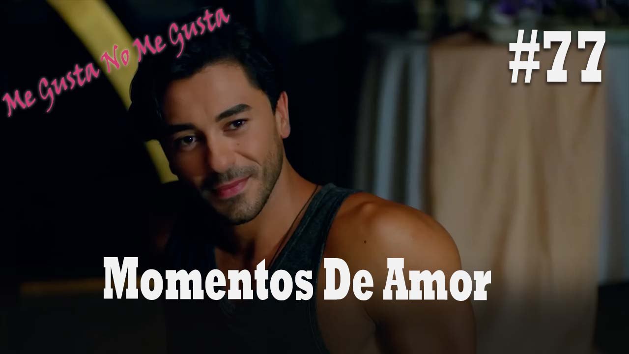 Momentos De Amor #77 - Me Gusta No Me Gusta