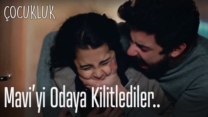 Mavi'yi odaya kilitlediler - Çocukluk