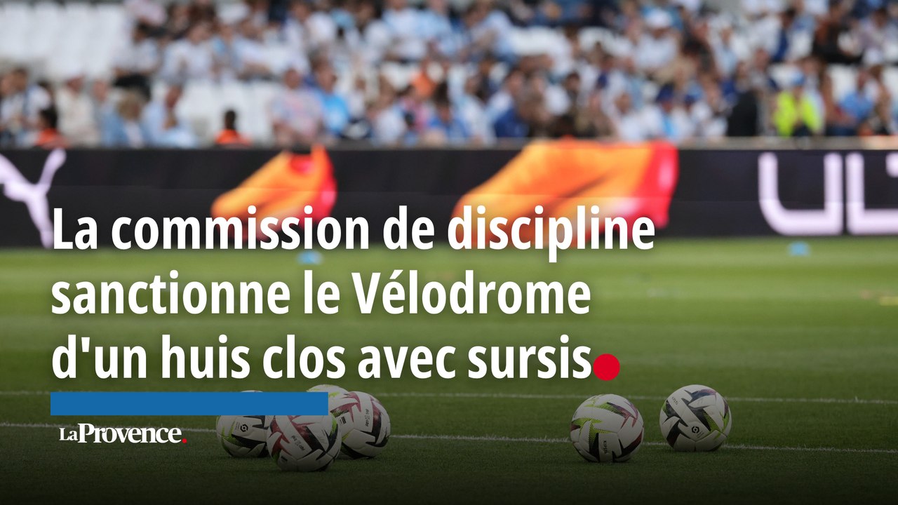 La commission de discipline sanctionne le Vélodrome d'un huis clos avec sursis
