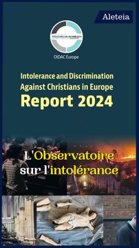 Rapport de l'OIDAC, quelles menaces pèsent sur les chrétiens en Europe