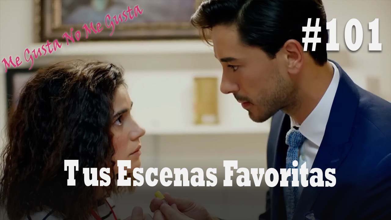 Tus Escenas Favoritas #101 - Me Gusta No Me Gusta