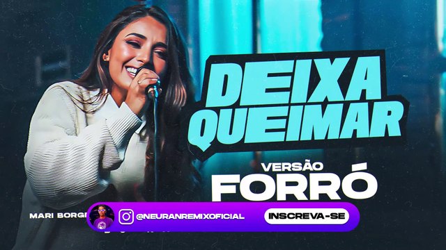 MARI BORGES - DEIXA QUEIMAR - VERSÃO FORRÓ