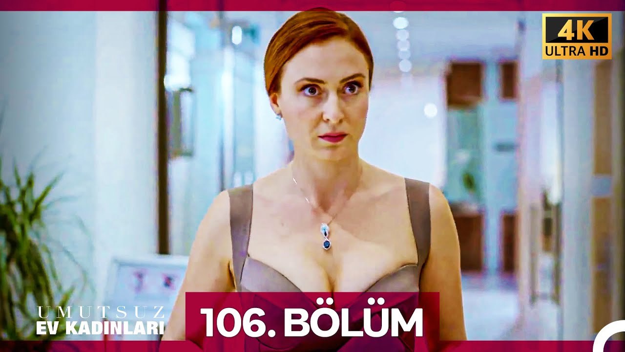 Umutsuz Ev Kadınları 106. Bölüm (4K)