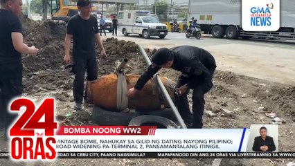 Vintage bomb, nahukay sa gilid ng dating Nayong Pilipino; road widening pa-Terminal 2, pansamantalang itinigil | 24 Oras