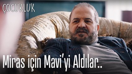Miras için Mavi'yi aldılar - Çocukluk