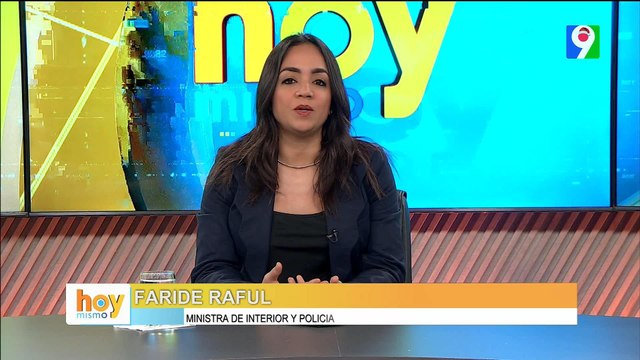 ¡Alerta! Polémicas declaraciones de Faride Raful Ministra de Interior y Policías | Hoy Mismo