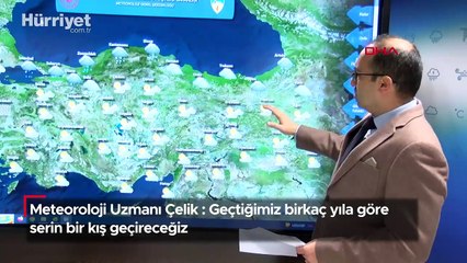 Meteoroloji Uzmanı Çelik: Geçtiğimiz birkaç yıla göre serin bir kış geçireceğiz