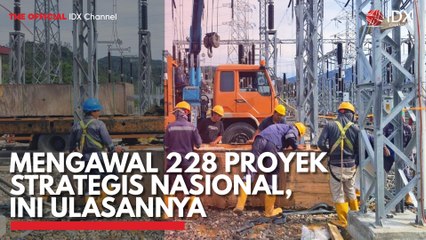 Mengawal 228 Proyek Strategis Nasional, Ini Ulasannya