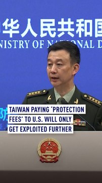 Taiwan paying ‘protection fees’ to U.S. will only get exploited further: Spokesman