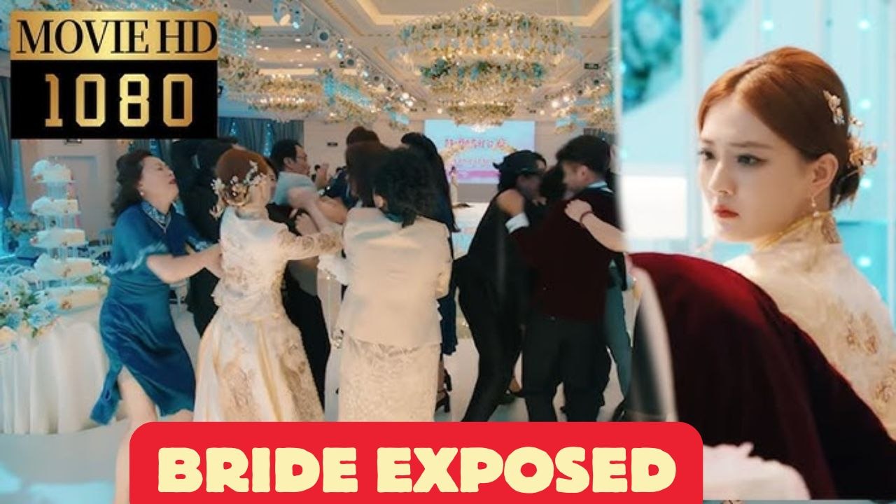 Bride Exposed Chinese Drama.mp4