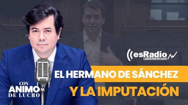 Con Ánimo de Lucro: Todos los golpes de suerte del hermano de Sánchez que le han valido la imputación