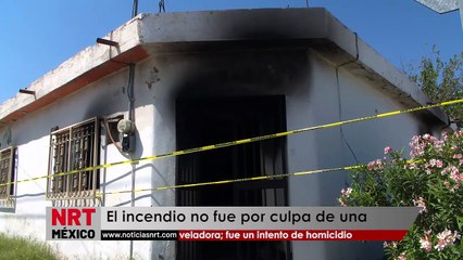 El incendio no fue por culpa de una veladora; fue un intento de homicidio