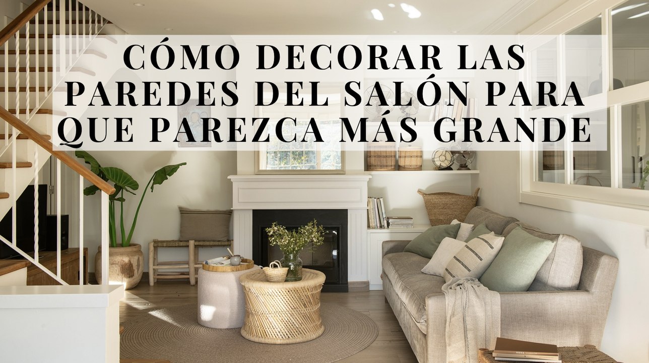 Cómo decorar las paredes del salón para que parezca más grande