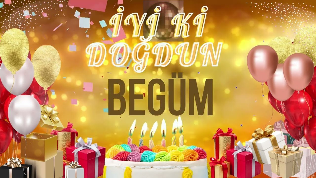 BEGÜM - Doğum Günün Kutlu Olsun Begüm