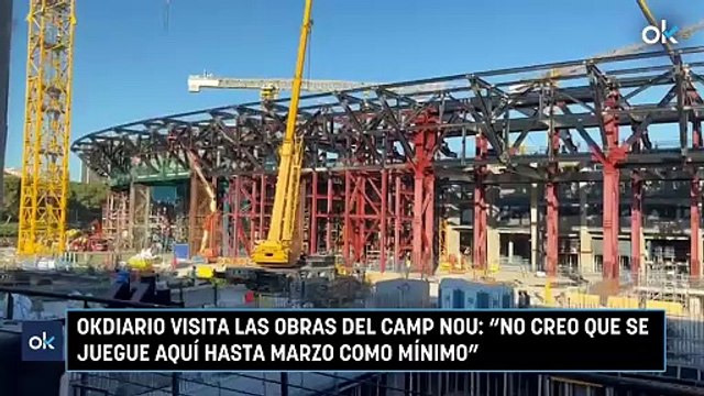 OKDIARIO visita las obras del Camp Nou: “No creo que se juegue aquí hasta marzo como mínimo”