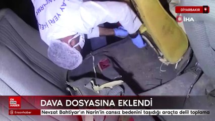 Nevzat Bahtiyar'ın Narini taşıdığı araçta delil toplama görüntüsü