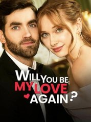Will We Love Again (Eng Sub) Chinese 💕 Completed Short Drama