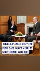 'Angela, Please Forgive Me': Putin Says 'Didn't Mean' to Scare Merkel With Dog