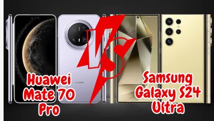 Huawei Mate 70 Pro vs Samsung Galaxy S24 Ultra