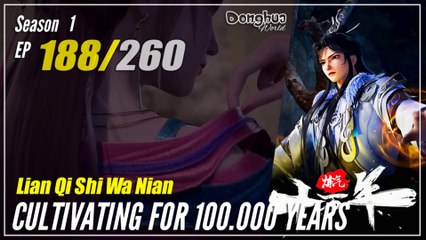 【Lan Qi Shi Wa Nian】 Season 1 EP 188- Cultivating For 100.000 Years | Donghua - 1080P