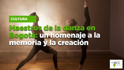 Maestros de la danza en Bogotá: un homenaje a la memoria y la creación