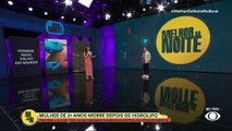 Mulher de 31 anos morre depois de hidrolipo | Melhor da Noite