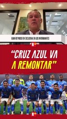 "CRUZ AZUL va a REMONTAR"