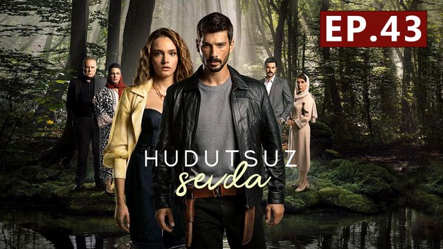 Hudutsuz Sevda - Capitulo 43 Completo en Español Amor Sin Limites