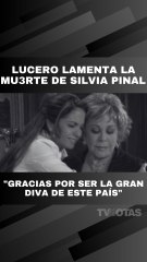 Lucero lamentan el fallecimiento de Silvia Pinal.