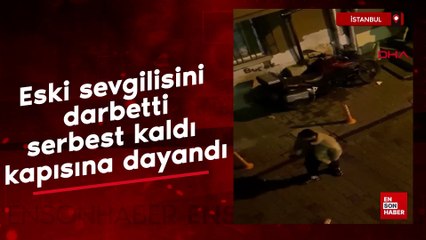 İstanbul Kağıthane’de eski sevgilisini darbetti, serbest kaldı kapısına dayandı